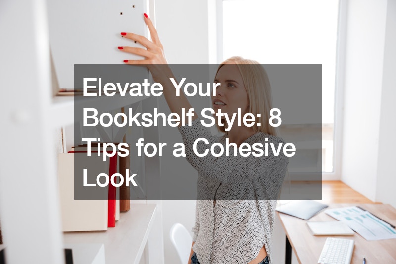 Elevate Your Bookshelf Style: 8 Tips for a Cohesive Look