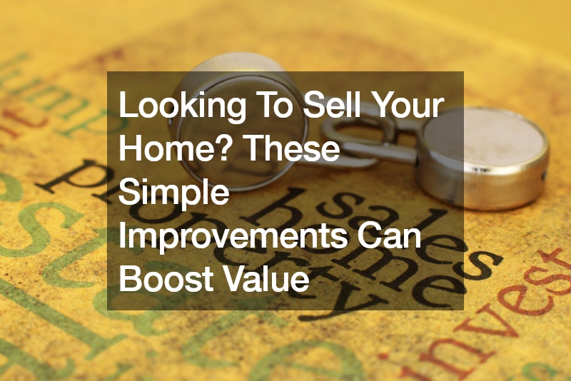 Looking To Sell Your Home? These Simple Improvements Can Boost Value