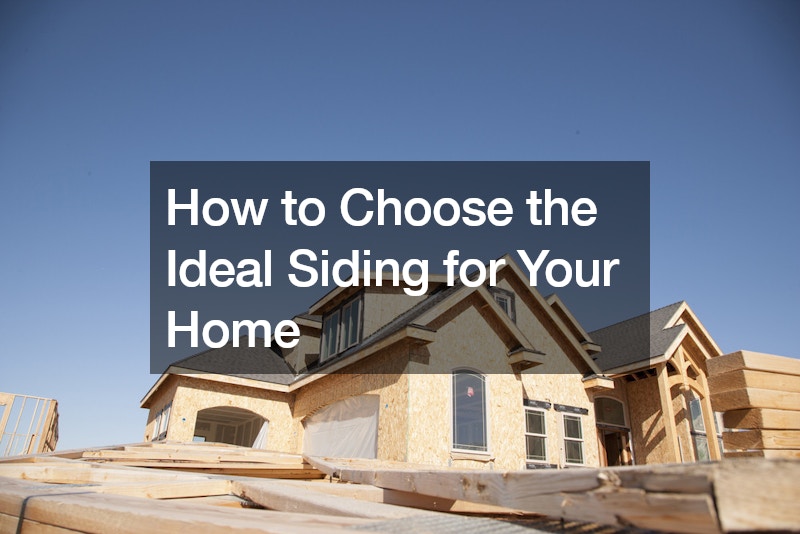 How to Choose the Ideal Siding for Your Home