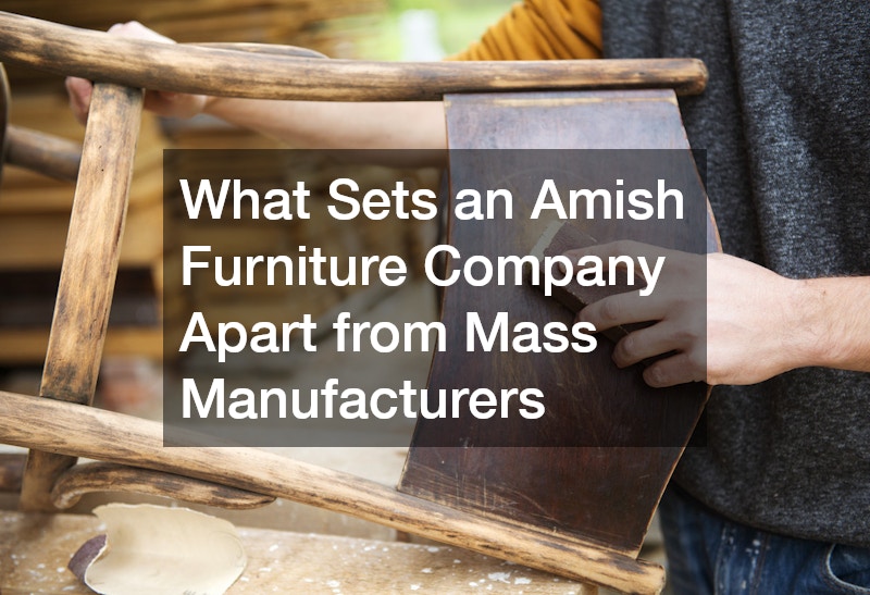 What Sets an Amish Furniture Company Apart from Mass Manufacturers